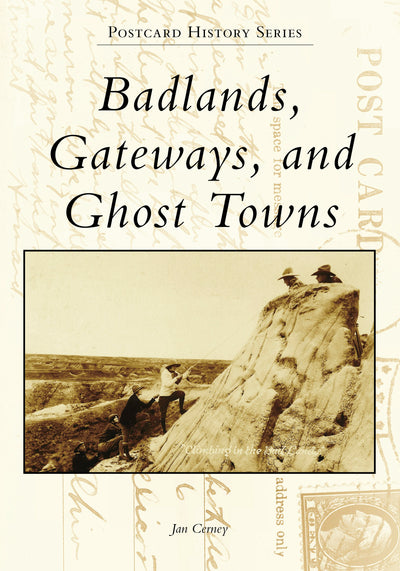 Badlands, Gateways, and Ghost Towns