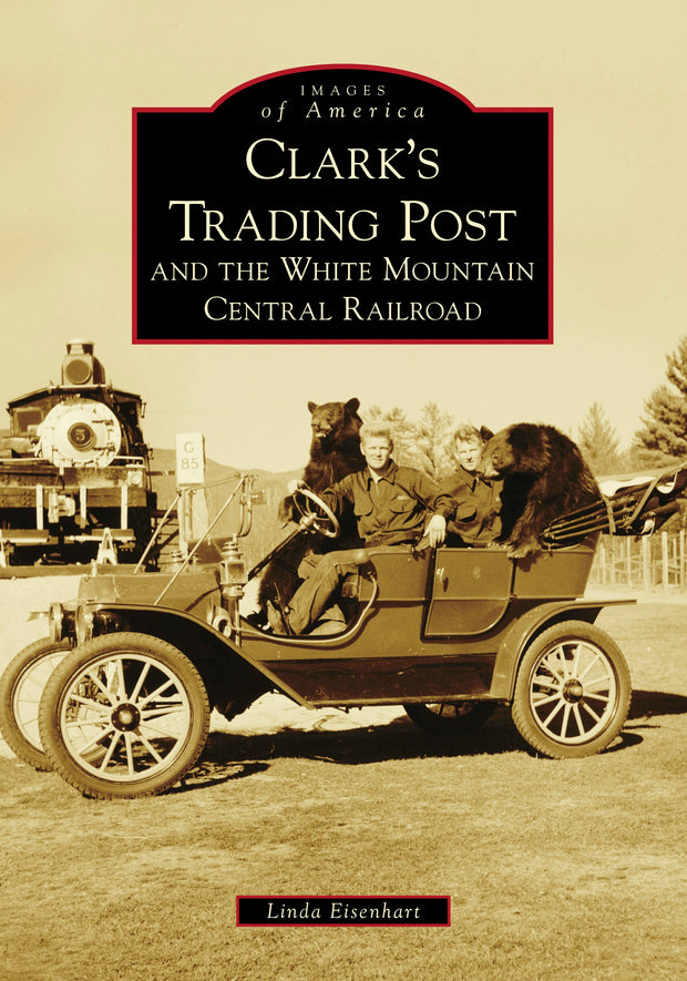 Clark's Trading Post and the White Mountain Central Railroad