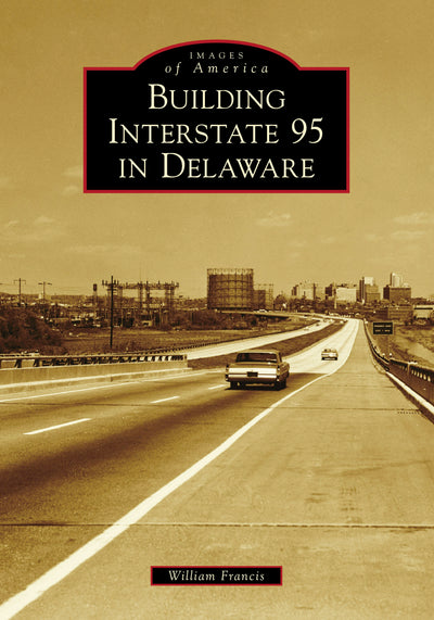 Building Interstate 95 in Delaware
