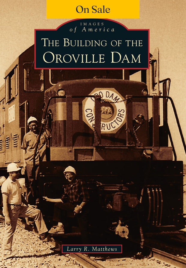 The Building of the Oroville Dam