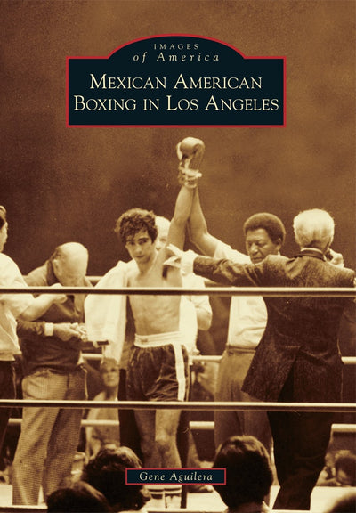 Mexican American Boxing in Los Angeles