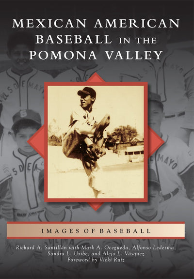 Mexican American Baseball in the Pomona Valley