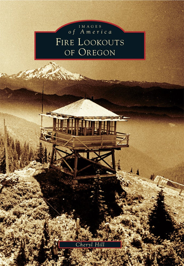 Fire Lookouts of Oregon