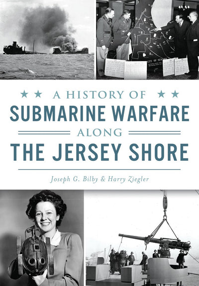 A History of Submarine Warfare along the Jersey Shore