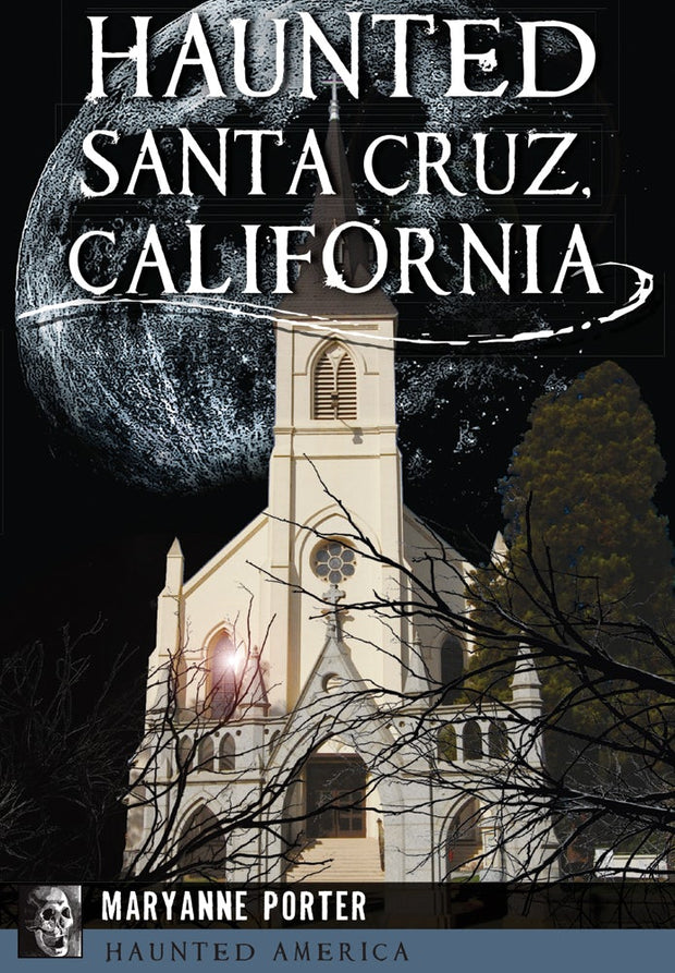 Haunted Santa Cruz, California