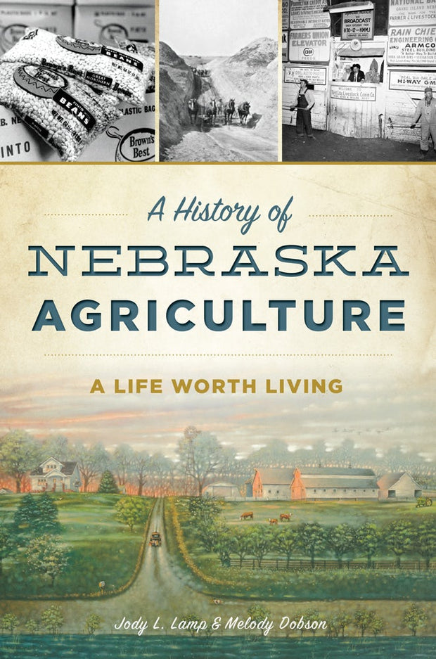 History of Nebraska Agriculture, A