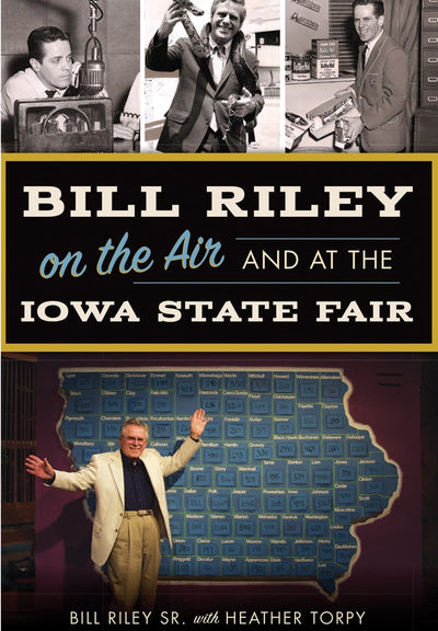 Bill Riley on the Air and at the Iowa State Fair