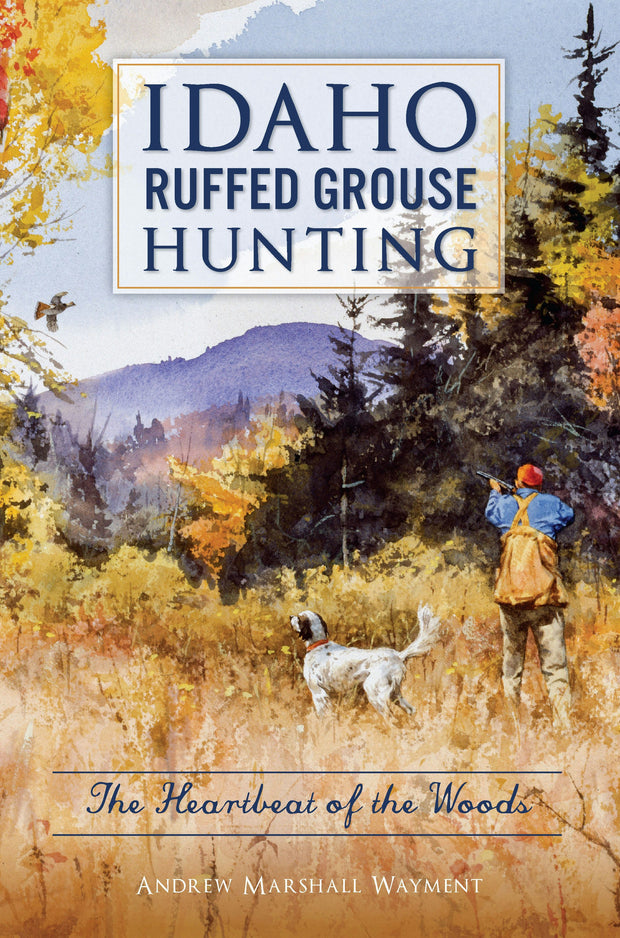 Idaho Ruffed Grouse Hunting