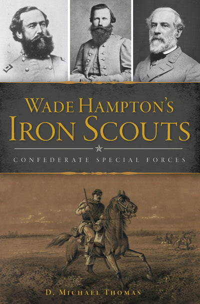 Wade Hampton's Iron Scouts