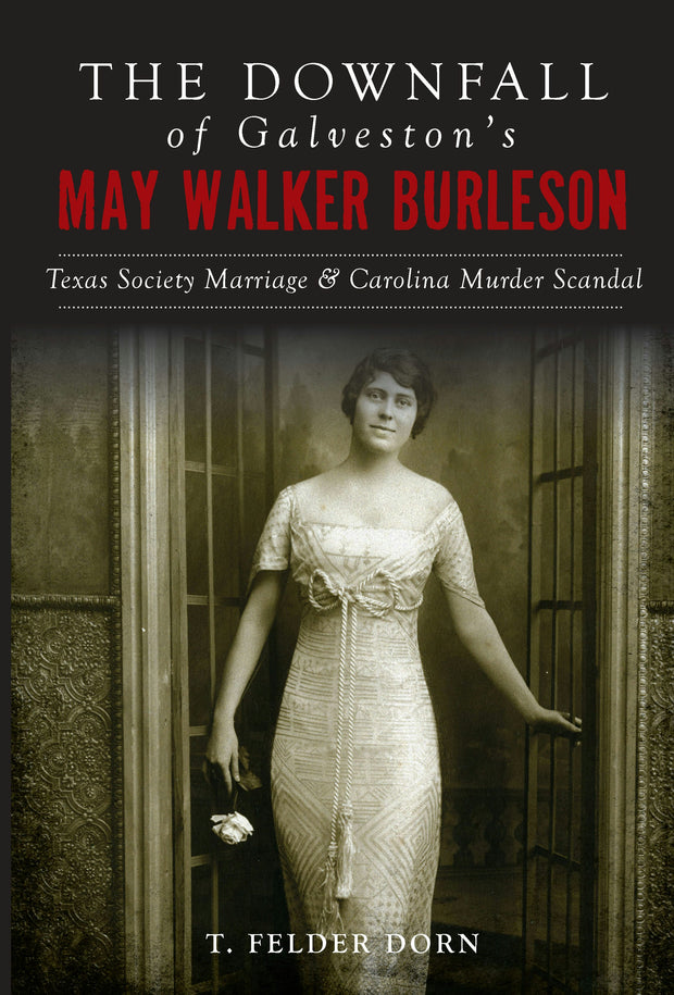 The Downfall of Galveston's May Walker Burleson