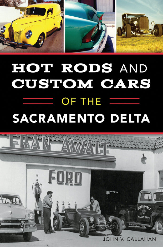 Hot Rods and Custom Cars of the Sacramento Delta