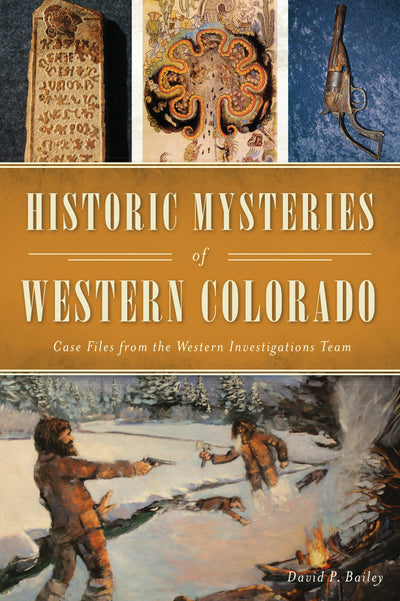 Historic Mysteries of Western Colorado