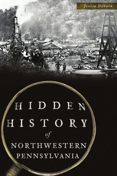 Hidden History of Northwestern Pennsylvania