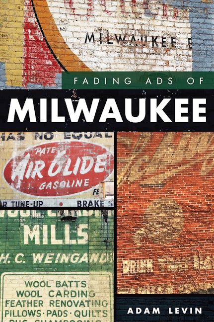 Fading Ads of Milwaukee