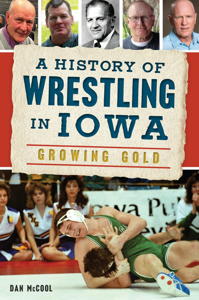 History of Wrestling in Iowa, A