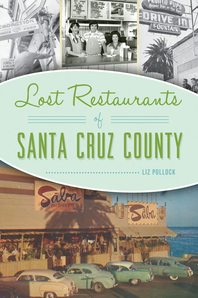 Lost Restaurants of Santa Cruz County