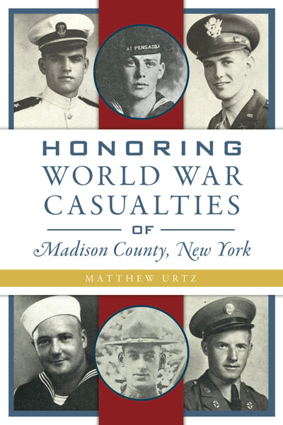 Honoring World War Casualties of Madison County, New York