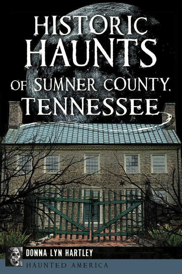 Historic Haunts of Sumner County, Tennessee