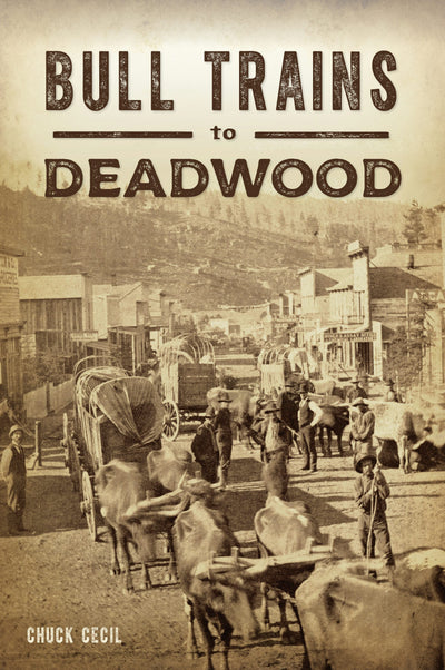 Bull Trains to Deadwood