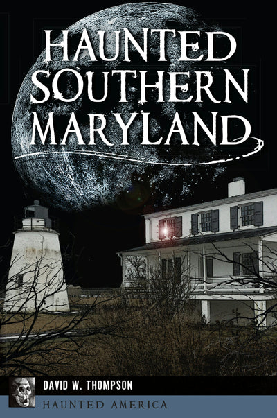 Haunted Southern Maryland