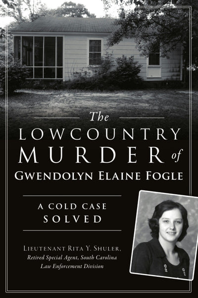 The Lowcountry Murder of Gwendolyn Elaine Fogle