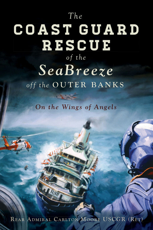 The Coast Guard Rescue of the SeaBreeze off the Outer Banks