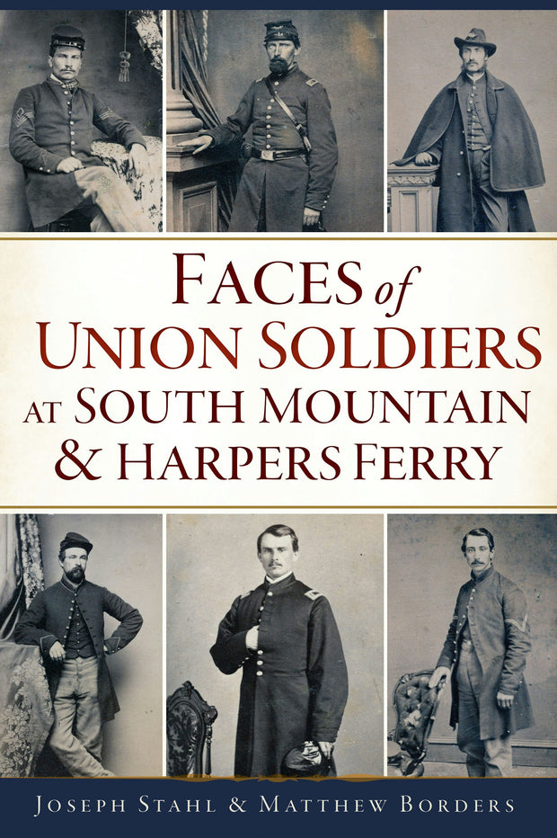 Faces of Union Soldiers at South Mountain and Harpers Ferry