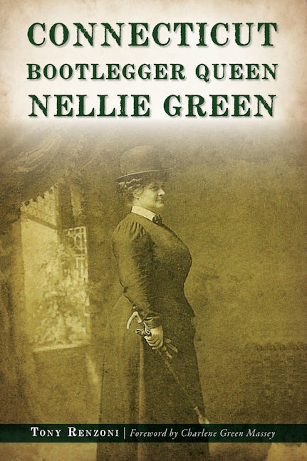 Connecticut Bootlegger Queen Nellie Green