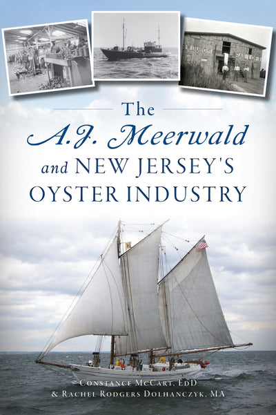 A.J. Meerwald and New Jersey’s Oyster Industry, The