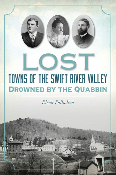 Lost Towns of the Swift River Valley