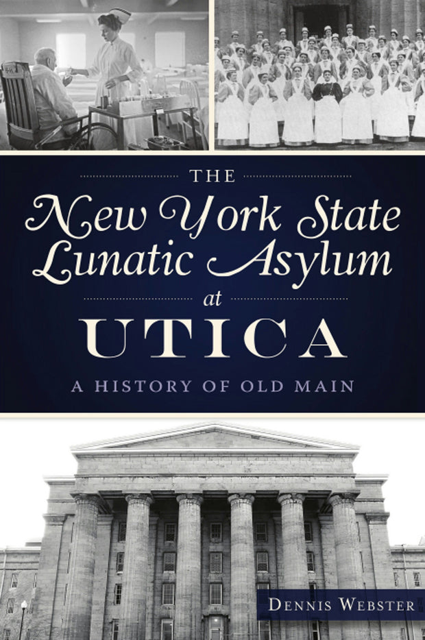 The New York State Lunatic Asylum at Utica