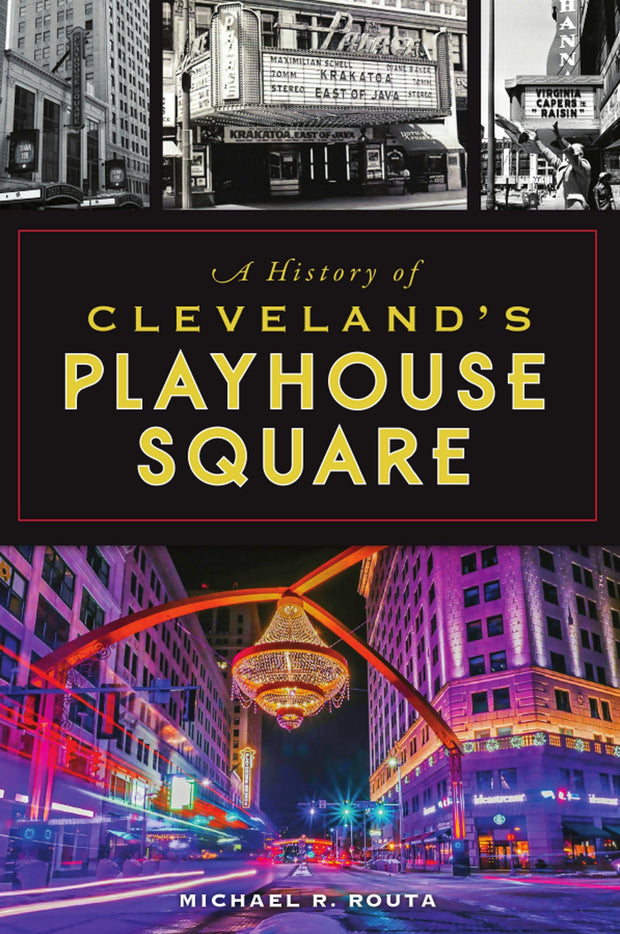 History of Cleveland’s Playhouse Square, A