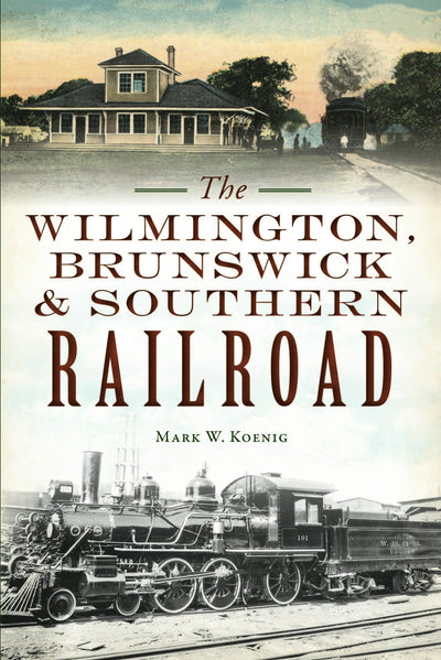 The Wilmington, Brunswick & Southern Railroad