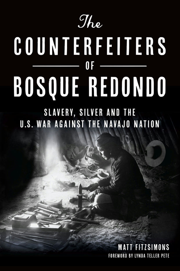 The Counterfeiters of Bosque Redondo