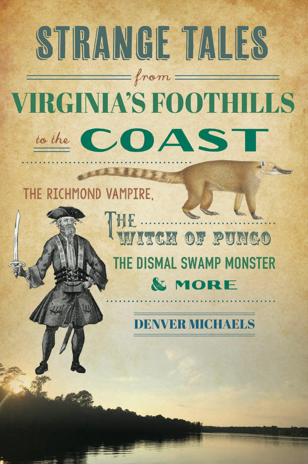 Strange Tales from Virginia's Foothills to the Coast