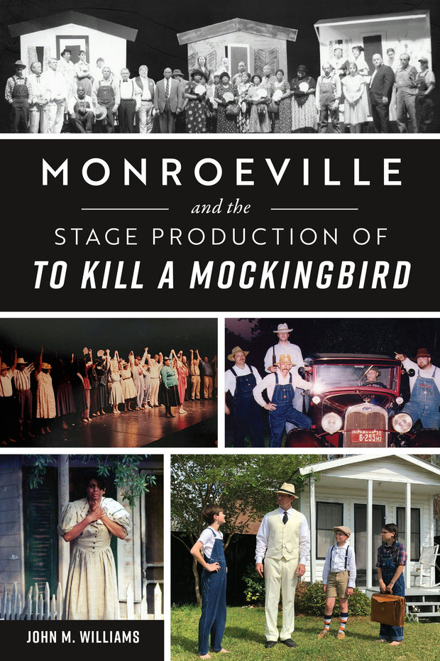 Monroeville and the Stage Production of To Kill a Mockingbird