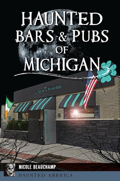Haunted Bars & Pubs of Michigan
