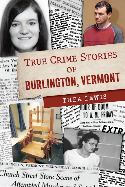 True Crime Stories of Burlington, Vermont