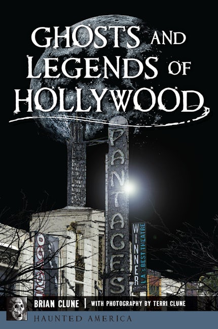 Ghosts and Legends of Hollywood