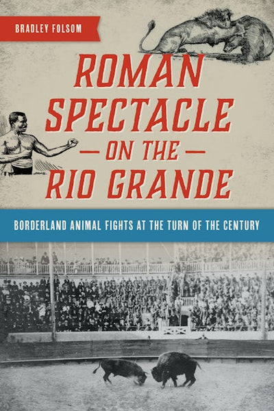 Roman Spectacle on the Rio Grande