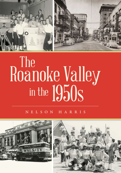 Cover image for The Roanoke Valley in the 1950s, isbn: 9781467155687