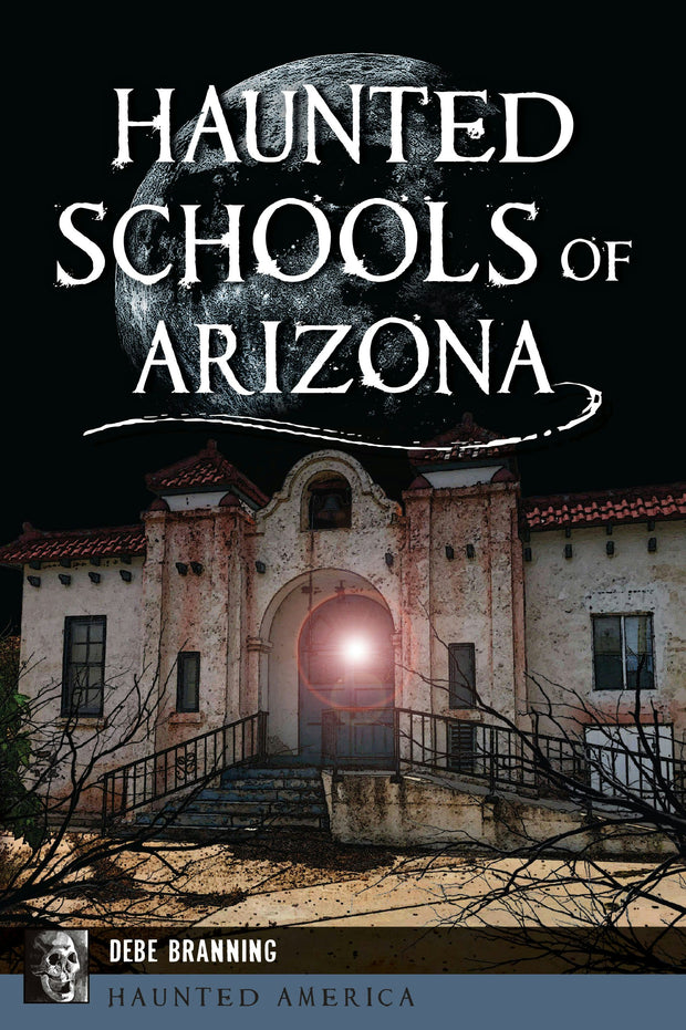 Cover image for Haunted Schools of Arizona, isbn: 9781467156295