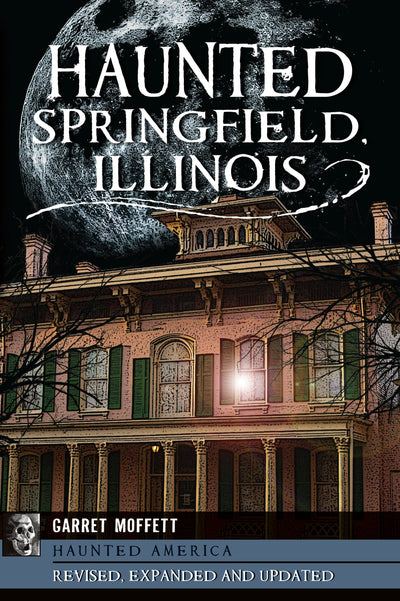 Cover image for Haunted Springfield, Illinois, isbn: 9781467156837