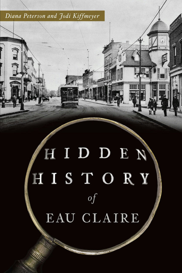 Cover image for Hidden History of Eau Claire, isbn: 9781467157193