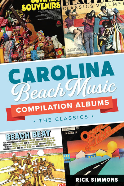 Cover image for Carolina Beach Music Compilation Albums, isbn: 9781467157728