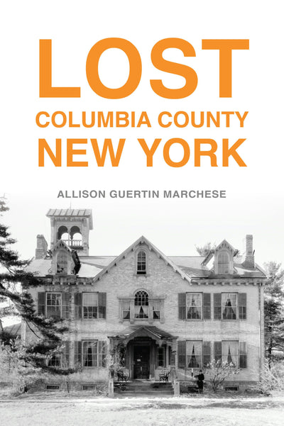 Cover image for Lost Columbia County, New York, isbn: 9781467158008