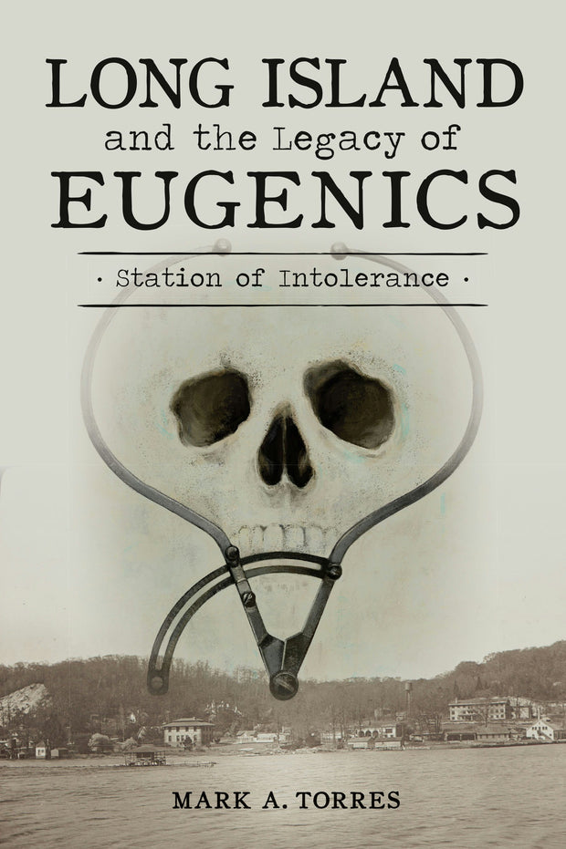 Cover image for Long Island and the Legacy of Eugenics, isbn: 9781467158336