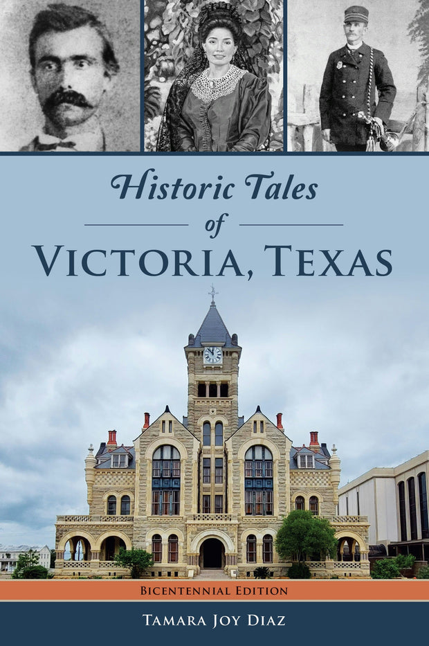 Cover image for Historic Tales of Victoria, Texas, isbn: 9781467158695