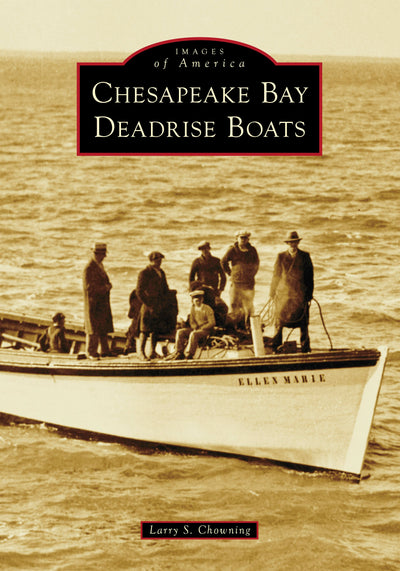 Cover image for Chesapeake Bay Deadrise Boats, isbn: 9781467160308