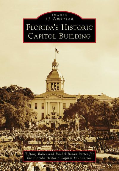 Cover image for Florida's Historic Capitol Building, isbn: 9781467160933